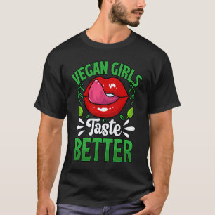Vegan Girls taste better Vegan Saying T-Shirt