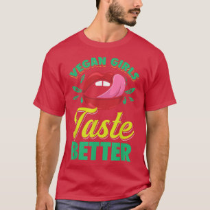 Vegan Girls Taste Better Veggie  T-Shirt
