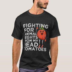 Vegan Humor Fighting For Animal Rights From My Hea T-Shirt