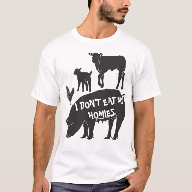 Vegan I Don't Eat My Homies T-Shirt (Front)