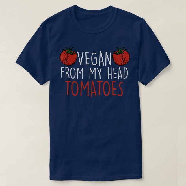 Vegan I Tomatoes Funny Vegetable Vegan Vegetarian  T-Shirt (Design Front)