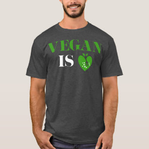 Vegan Is Love Heart Vegetarian Veganism Veggie Veg T-Shirt