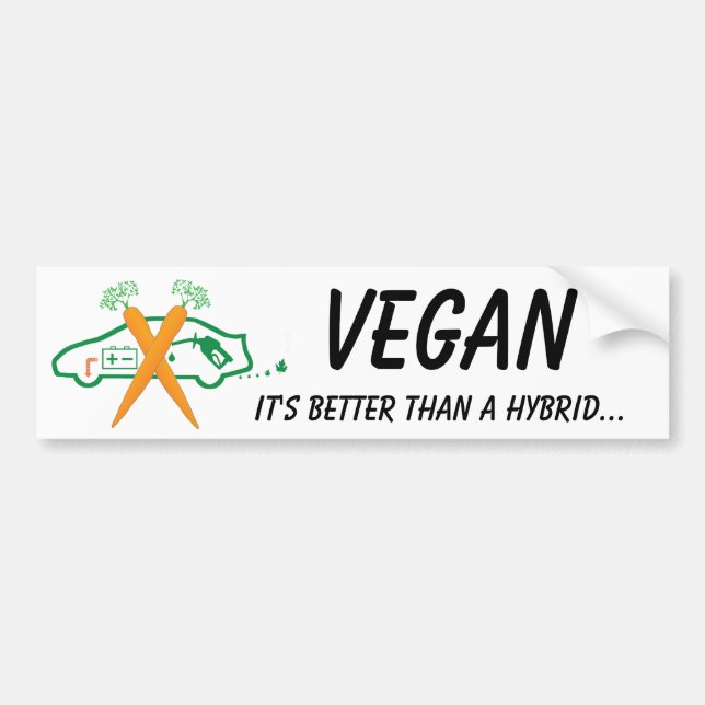 Vegan - It's better than a Hybrid Bumper Sticker (Front)