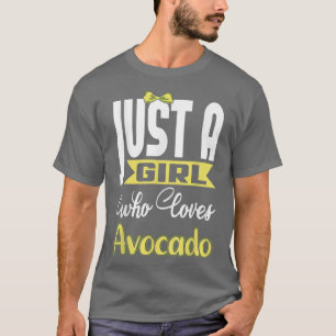 Vegan Just A Girl Who Loves Avocado Nutrition Vege T-Shirt