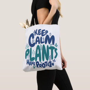 Vegan Keep Calm Plants Have Protein Vegetarian Fun Tote Bag