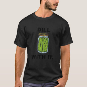 Vegan Kind Of A Big Dill Pickle  Pickle Costume Ad T-Shirt
