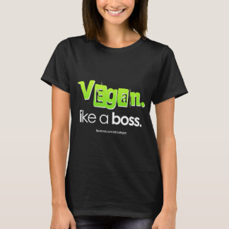 Vegan. Like A Boss. T-Shirt