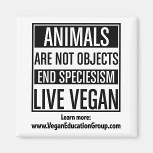 Vegan Magnet Speciesism - Animals Are Not Objects