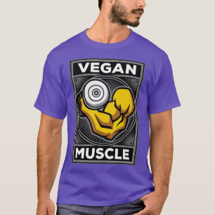Vegan Muscle Whole Food Plant Based Weight Lifter  T-Shirt