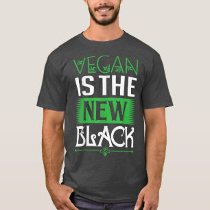 Vegan Saying Vegan Is The New Black Nutrition Vege T-Shirt