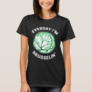 Vegan Shirt Everyday Im Brusselin Funny Brussel Me