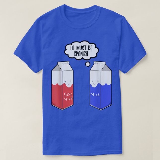 Vegan Vegetarian Food Vegans Soy Milk Must Be Span T-Shirt (Design Front)