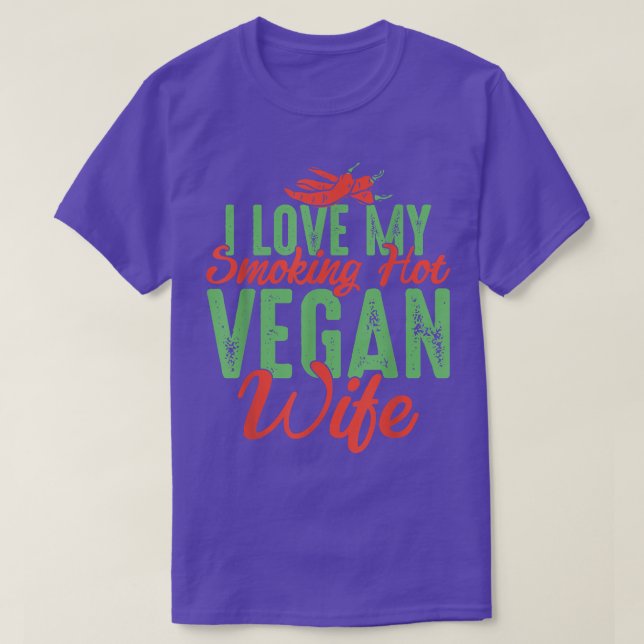Vegan Vegetarian Husband I Love My Smoking Hot Veg T-Shirt (Design Front)