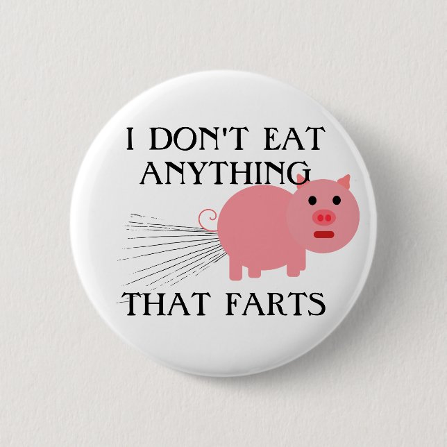 Vegan Vegetarian | I Don't Eat Anything That Farts 6 Cm Round Badge (Front)