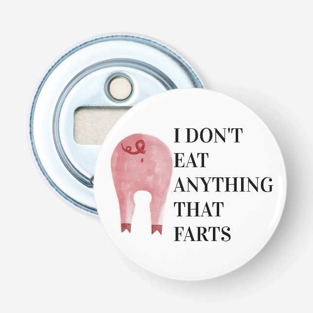 Vegan Vegetarian | I Don't Eat Anything That Farts Bottle Opener (Front)