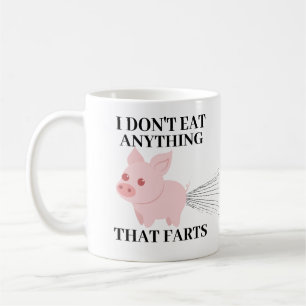Vegan Vegetarian   I Don't Eat Anything That Farts Coffee Mug