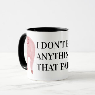 Vegan Vegetarian   I Don't Eat Anything That Farts Mug
