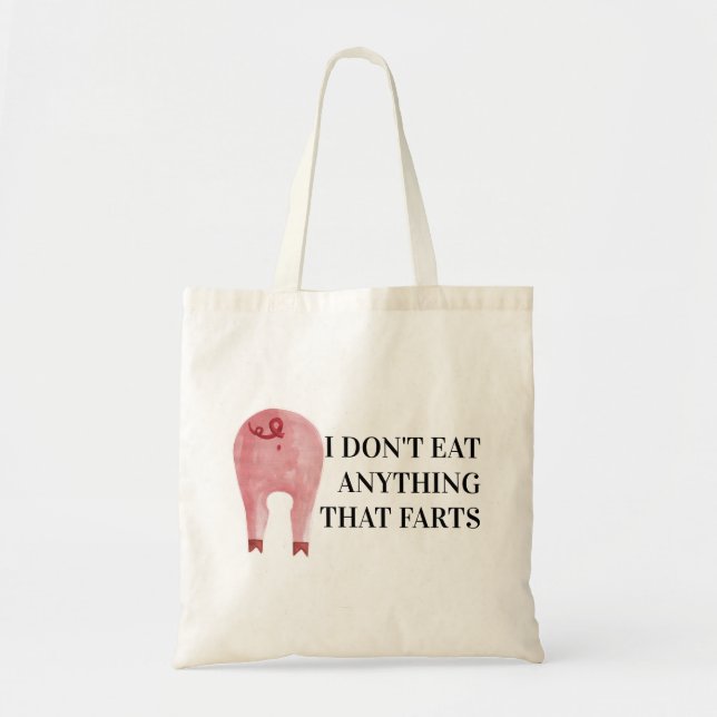 Vegan Vegetarian | I Don't Eat Anything That Farts Tote Bag (Front)
