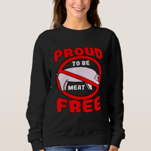 Vegan Vegetarian Lifestyle Meat Free Diet Plant Ba Sweatshirt