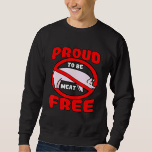 Vegan Vegetarian Lifestyle Meat Free Diet Plant Ba Sweatshirt