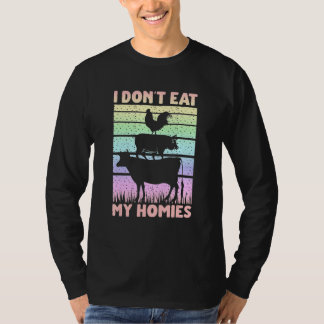 Vegan Vegetarian Saying I Don't Eat My Homies 1 T-Shirt