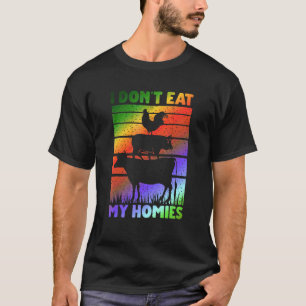 Vegan Vegetarian Saying I Don't Eat My Homies T-Shirt