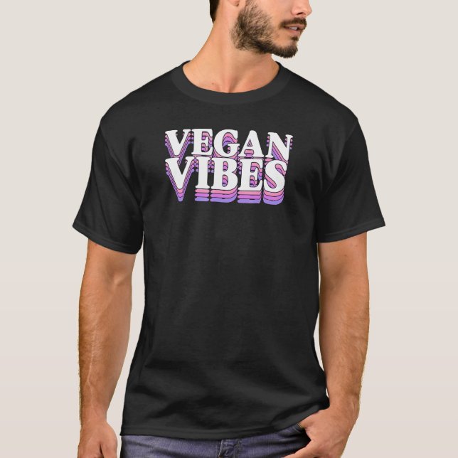 Vegan Vibes Ethical Pro Vegan Advocate Herbivore 1 T-Shirt (Front)