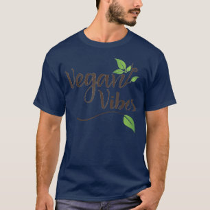 Vegan Vibes T  Tee Vegetarian Animal Rights Funny 