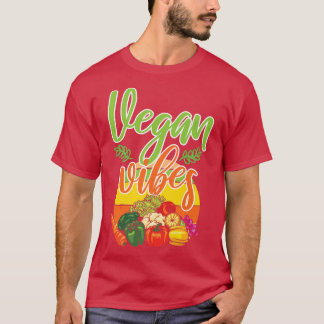 Vegan Vibes, Vegan Vegetarian Veganism  T-Shirt