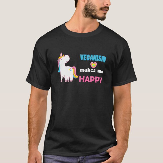 Veganism Makes Me Happy Says A Unicorn Idea T-Shirt (Front)