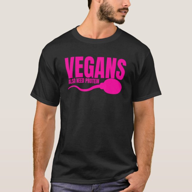 Vegans Also Need Protein Adulting Vegetarian Sarca T-Shirt (Front)