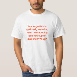 vegans superior? T-Shirt