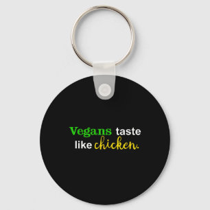 Vegans Taste Like Chicken Funny Meat Lover Grillin Key Ring