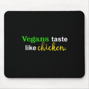Vegans Taste Like Chicken Funny Meat Lover Grillin Mouse Mat