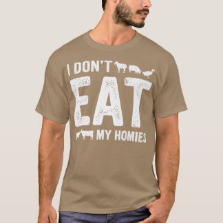 Veganuary I Don't Eat my Homies World vegan Month T-Shirt