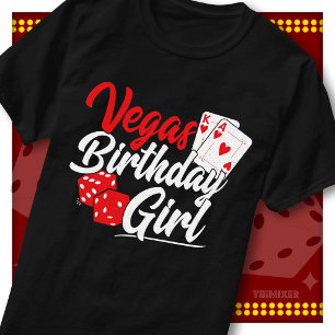 Vegas Birthday Girl Casino Cards Dice Party Squad T-Shirt