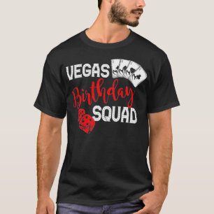Vegas Birthday Squad Happy Birthday Gift T-Shirt