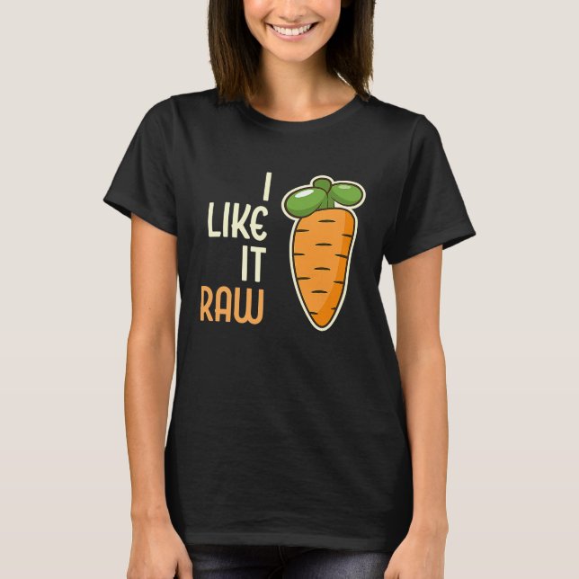 Vegetable Carrot I Like It Raw Vegan Lifestyle  1 T-Shirt (Front)