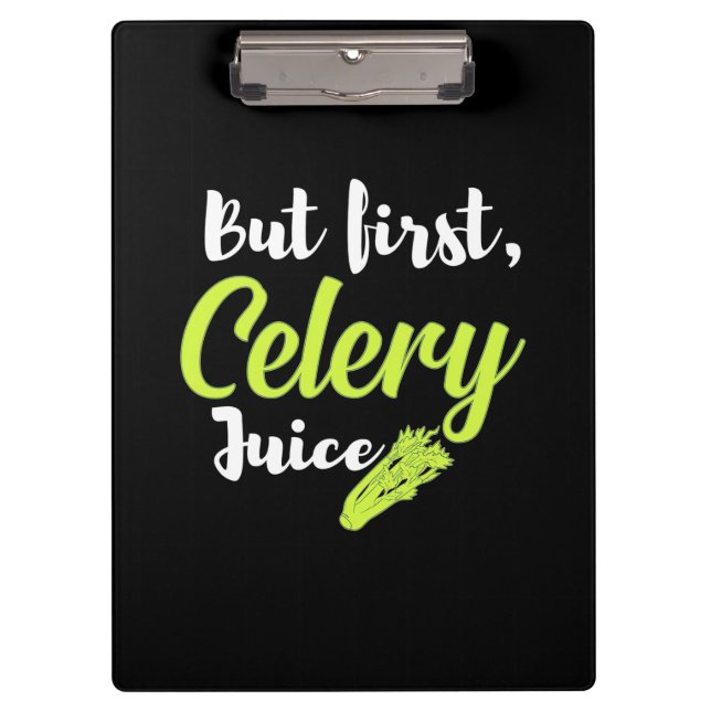 Vegetarian But First Celery Juice Clipboard (Front)