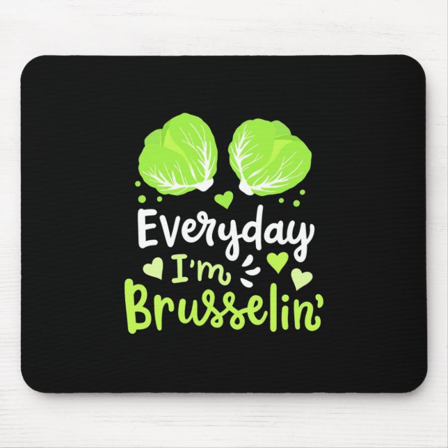 Vegetarian Everyday I Am Brusselin Mouse Mat (Front)