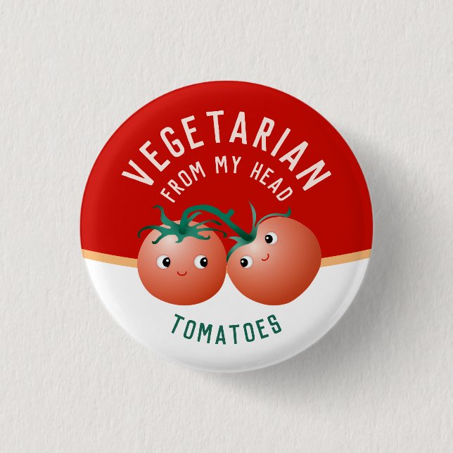 Vegetarian from my head to my toes cute tomatoes 3 cm round badge (Front)