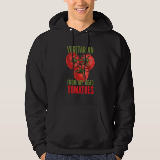 Vegetarian From My Head TOMATOES    Veggie Hoodie (Front)