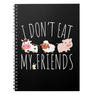 Vegetarian I Do Not Eat My Friends Notebook