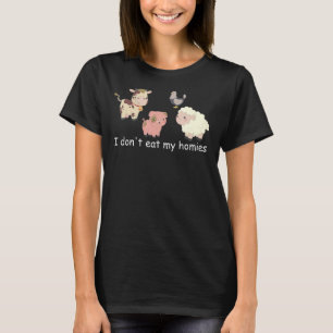 Vegetarian I Don't Eat My Homies Fun Vegan Love An T-Shirt