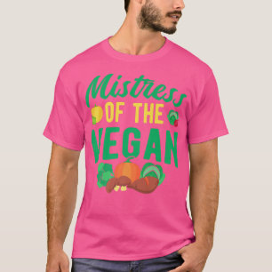 Vegetarian Mistress Of The Vegan T-Shirt