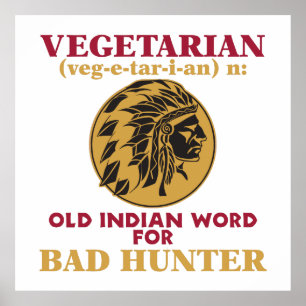 Vegetarian Old Indian Word for Bad Hunter Poster