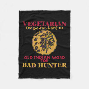 Vegetarian Old Indian Word For Byd Hunter Fleece Blanket