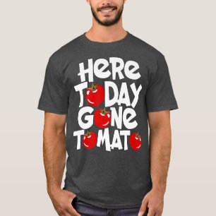 Vegetarian Veggie Pun Here Today Gone Tomato Funny T-Shirt