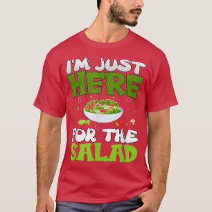 Vegetarian Veggie Pun I'm Just Here For The Salad T-Shirt