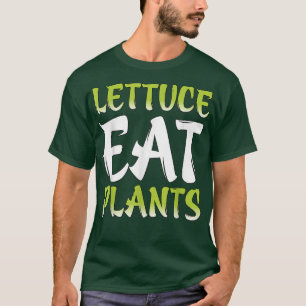Vegetarian Veggie Pun Lettuce Eat Plants Funny Veg T-Shirt